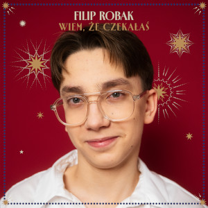 Filip Robak – Wiem, że czekałaś