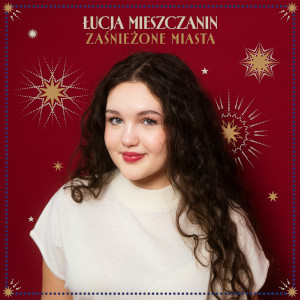 Łucja Mieszczanin – Zaśnieżone miasta