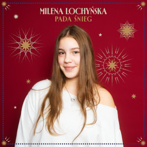 Milena Lochyńska – Pada śnieg